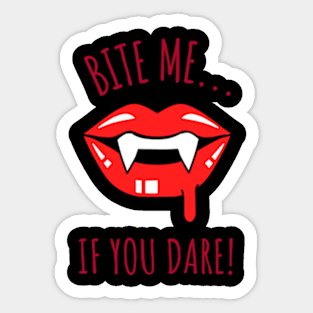 Bite Me... If You Dare! Funny Horror Quote Sticker